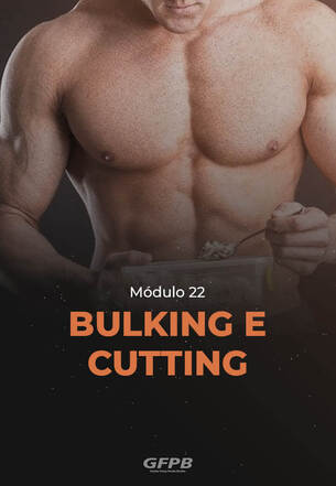 Módulo - 22 - Bulking e Cutting